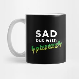 Sad, but with pizzazz Mug